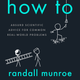 Image for article titled Why xkcd Creator Randall Munroe Wrote the World's Most Extreme 'How To' Book
